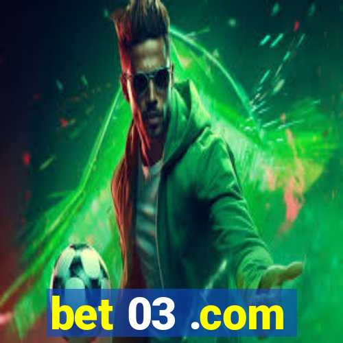 bet 03 .com